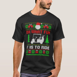 Oh What Fun It Is To Ride Golf Cart Xmas Golfing T-Shirt