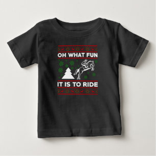 Oh What Fun It Is To Ride Horse UGLY Christmas Baby T-Shirt