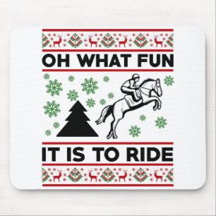 Oh What Fun It Is To Ride Horse UGLY Christmas Mouse Mat