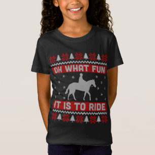 Oh What Fun It Is To Ride Horse Ugly Christmas Swe T-Shirt