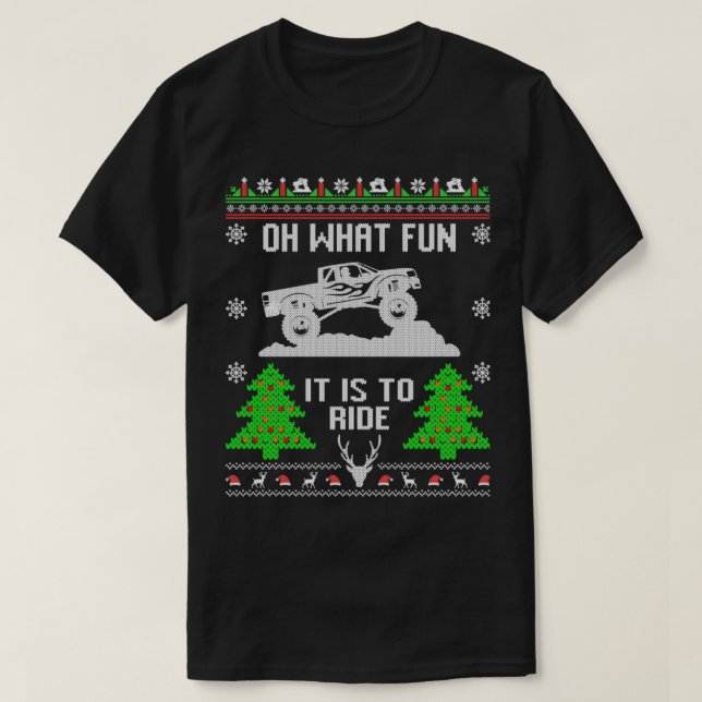 Oh What Fun it is to Ride Monster Truck UGLY Chris T-Shirt (Design Front)
