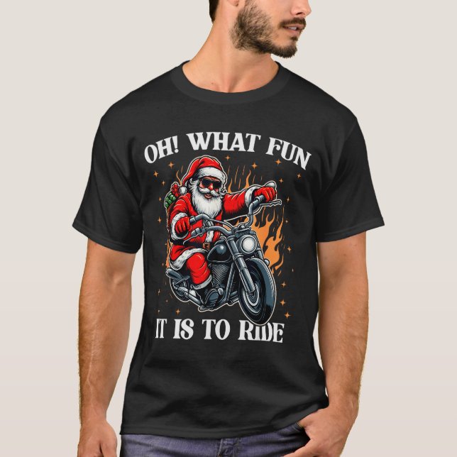 Oh What Fun It Is To Ride Motorcycle Biker Santa C T-Shirt (Front)