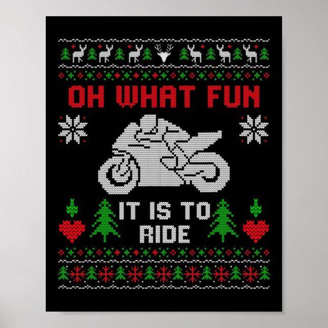 Oh What Fun It Is To Ride Motorcycle Ugly Christma Poster (Front)