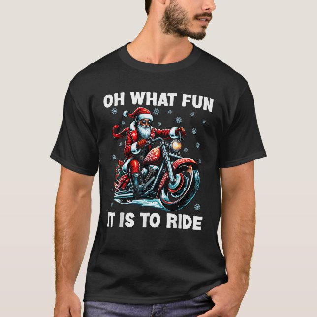 Oh What Fun It Is To Ride Santa Biker Riding Motor T-Shirt (Front)