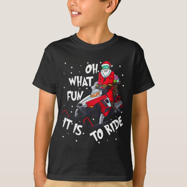 Oh What Fun It Is To Ride Santa Claus Christmas Sn T-Shirt (Front)
