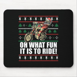 Oh What Fun It Is To Ride Santa Claus Ugly Christm Mouse Mat