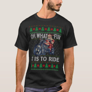 Oh What Fun It Is To Ride Santa Riding Motorcycle  T-Shirt