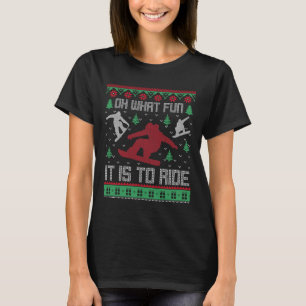 Oh What Fun It Is To Ride Snowboard Ugly Christmas T-Shirt