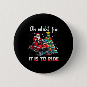 Oh What Fun It Is To Ride Snowmobile Santa Christm 6 Cm Round Badge