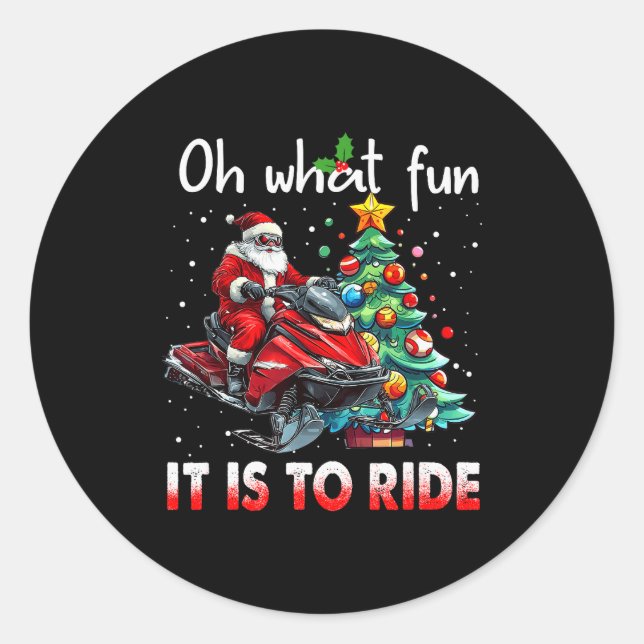 Oh What Fun It Is To Ride Snowmobile Santa Christm Classic Round Sticker (Front)