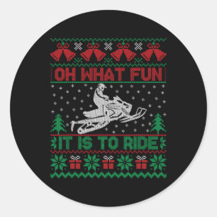 Oh What Fun It Is To Ride Snowmobile Ugly Christma Classic Round Sticker