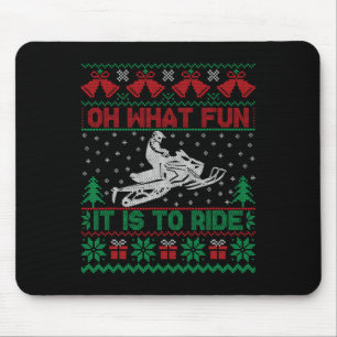 Oh What Fun It Is To Ride Snowmobile Ugly Christma Mouse Mat