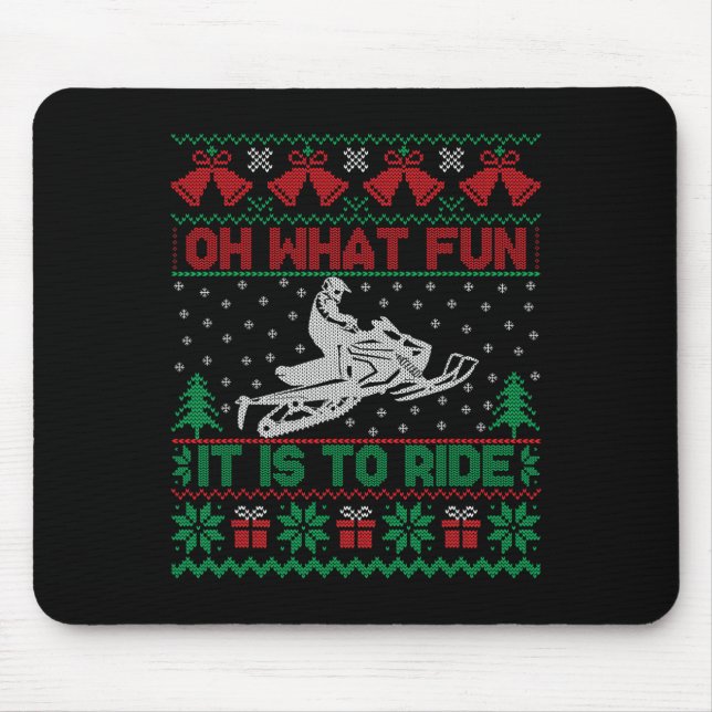 Oh What Fun It Is To Ride Snowmobile Ugly Christma Mouse Mat (Front)
