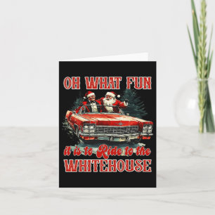 Oh What Fun It Is To Ride To White House Funny San Card