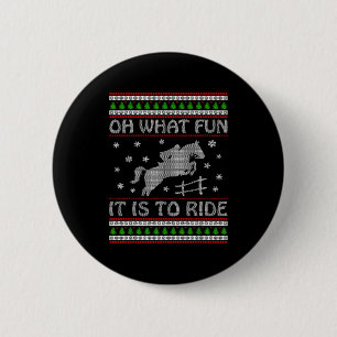 Oh What Fun It Is To Ride Ugly Christmas Horse Lov 6 Cm Round Badge