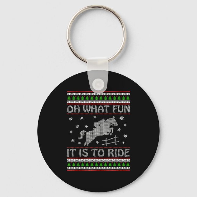 Oh What Fun It Is To Ride Ugly Christmas Horse Lov Key Ring (Front)