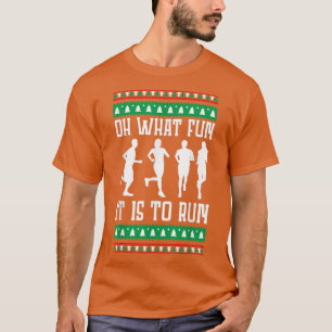 Oh What Fun It Is To Run Christmas Running Ugly Xm T-Shirt
