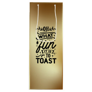 Oh What Fun It Is To Toast Wine Gift Bag