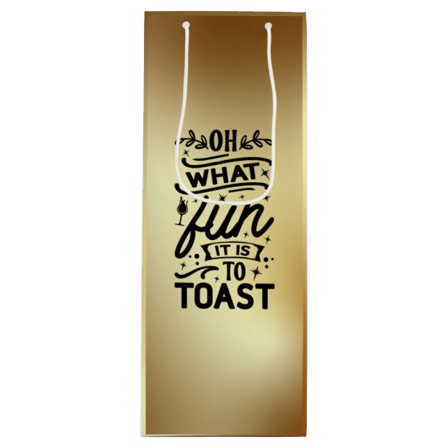 Oh What Fun It Is To Toast Wine Gift Bag (Front)