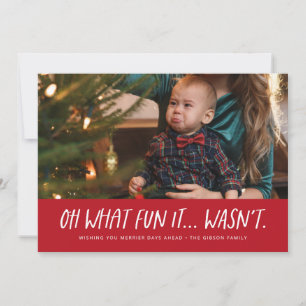 Oh what fun it wasn't funny Christmas photo Holiday Card