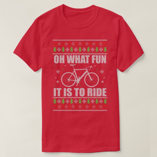 Oh What Fun Its To Ride Bike Ugly Christmas Sweate T-Shirt (Design Front)