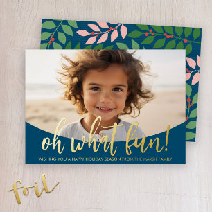 Oh What Fun Script - Photo - Green Blue Botanical Foil Holiday Card