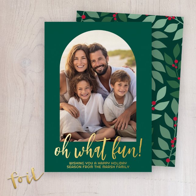 Oh What Fun Script - Photo - Moody Green Botanical Foil Holiday Card (Oh what fun! A modern arch photo with large script and moody botanicals.)