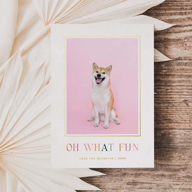 Oh What Fun Simple Colourful Christmas Photo Foil Holiday Card (Creator Uploaded)