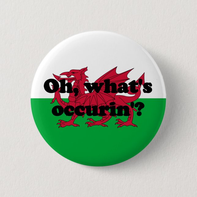 'Oh, what's occurin'?' 6 Cm Round Badge (Front)