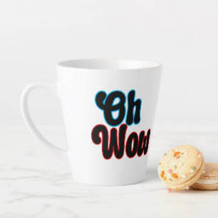Oh Wow.b Latte Mug