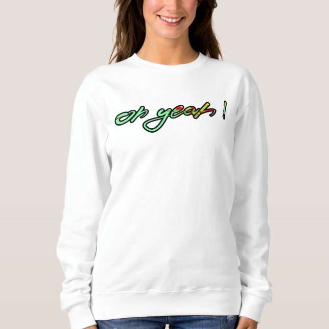 OH YEAH ! SWEATSHIRT (Front)
