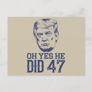 Oh Yes He Did 47 Trump 2024  Postcard