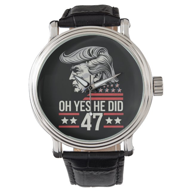 Oh Yes He Did 47 Trump 2024  Watch (Front)