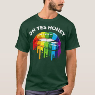 Oh Yes Honey - Drag Queen Tshirt for LGBTQ