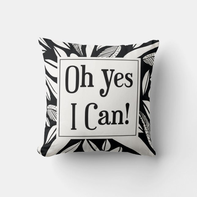 Oh Yes I Can Affirmation 16x16 Pillow (Front)