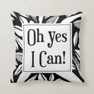 Oh Yes I Can Affirmation 16x16 Pillow