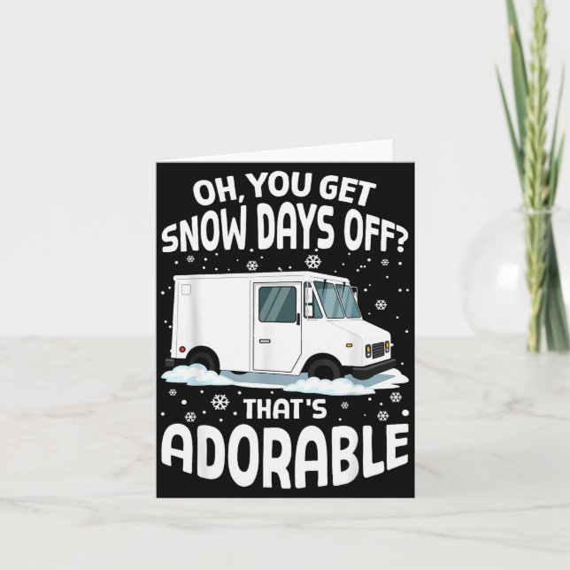 Oh You Got Snow Days Off Mail Stal Worker Funny Ch Card (Front)