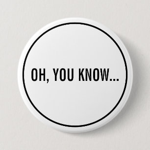 Oh, You Know Funny Sarcastic Hollywood Headline 7.5 Cm Round Badge