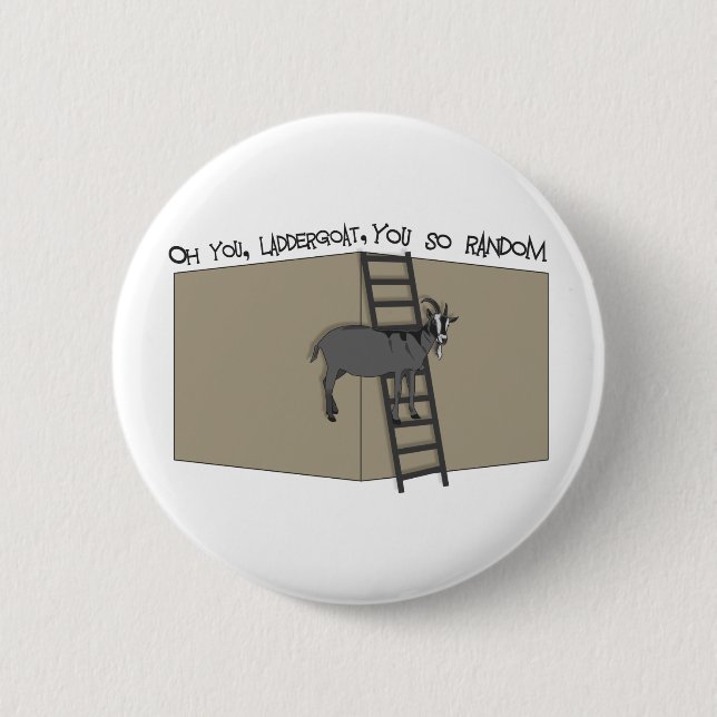 Oh You, LadderGoat , You so Random 6 Cm Round Badge (Front)