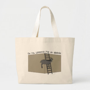 Oh You, LadderGoat , You so Random Large Tote Bag
