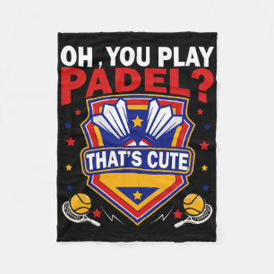 Oh You Play Padel Try Dminton Racquets And Shuttle Fleece Blanket