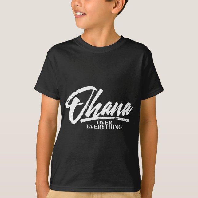 Ohana Family Over Everything Funny Hawaii Island L T-Shirt (Front)