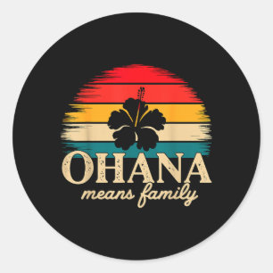 Ohana Means Family Hawaii Summer Vacation Holiday Classic Round Sticker