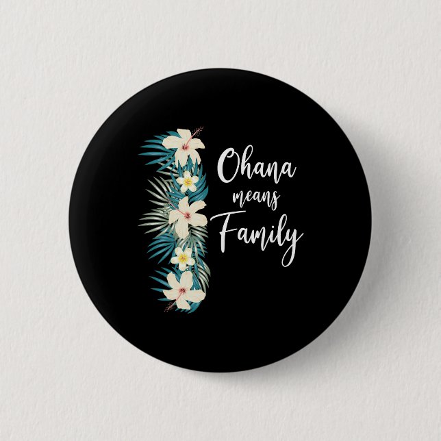 Ohana Means Family Hawaiian Flower Vacation  6 Cm Round Badge (Front)