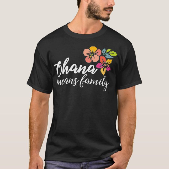 Ohana Means Family Hawaiian Flowers  Men Women T-Shirt (Front)