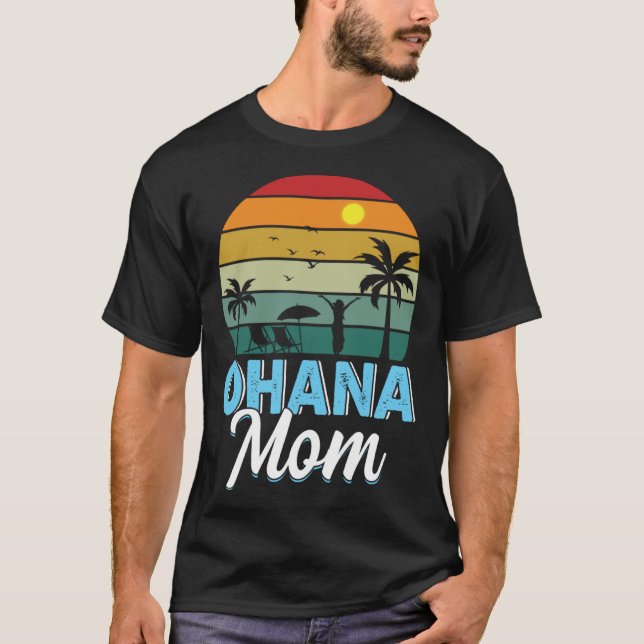 Ohana Mom I Ohana T-Shirt (Front)