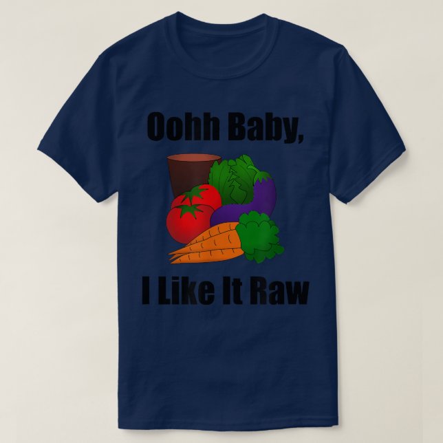 Ohh Baby I Like It Raw Funny Vegan Vegetarian Men  T-Shirt (Design Front)