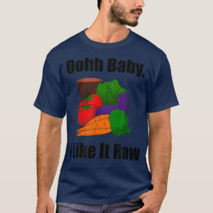 Ohh Baby I Like It Raw Funny Vegan Vegetarian Men  T-Shirt