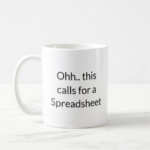 Ohh This Calls for a Spreadsheet, Accountant Team  Coffee Mug