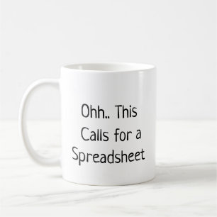 Ohh This Calls for a Spreadsheet, Budget Planner  Coffee Mug